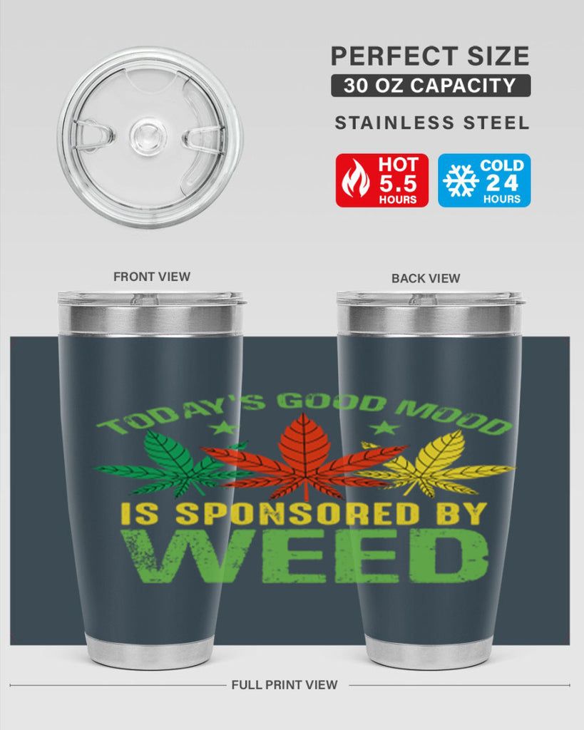 todays good mood is sponsored by weed 269#- marijuana- Tumbler