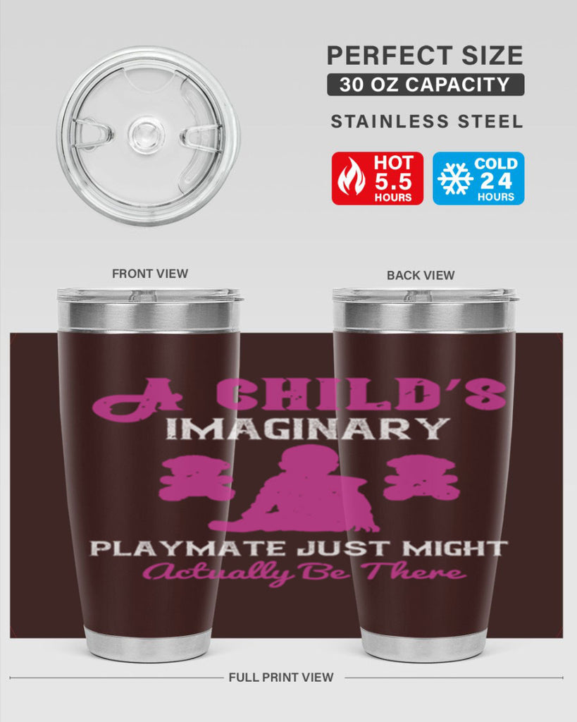 A child’s imaginary playmate just might actually be there Style 6#- baby- Tumbler