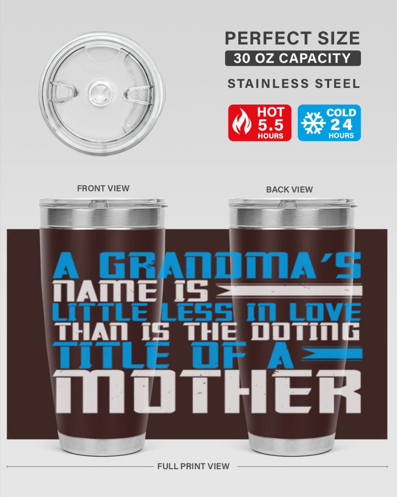 A grandma’s name is little less in love than is the doting title of a mother 75#- grandma - nana- Tumbler