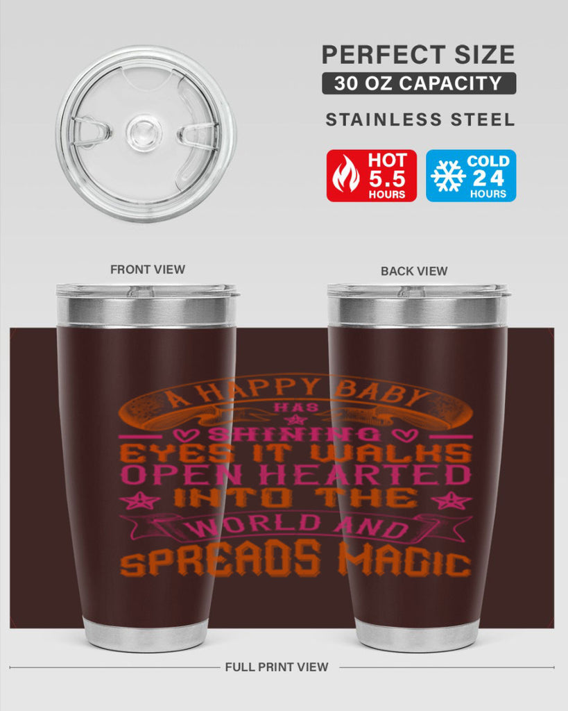 A happy baby has shining eyes It walks open hearted into the world and spreads magic Style 134#- baby- tumbler