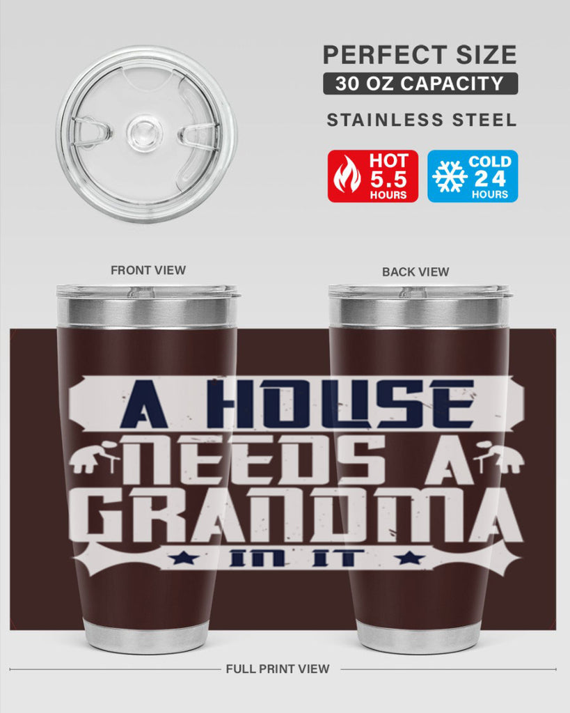 A house needs a grandma in it 94#- grandma - nana- Tumbler