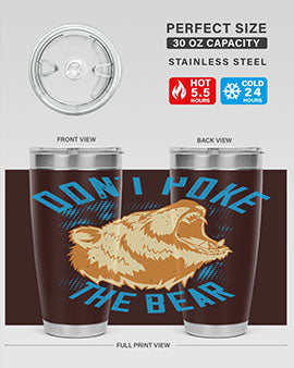 Don’t poke the bear 8#- Bears- Tumbler