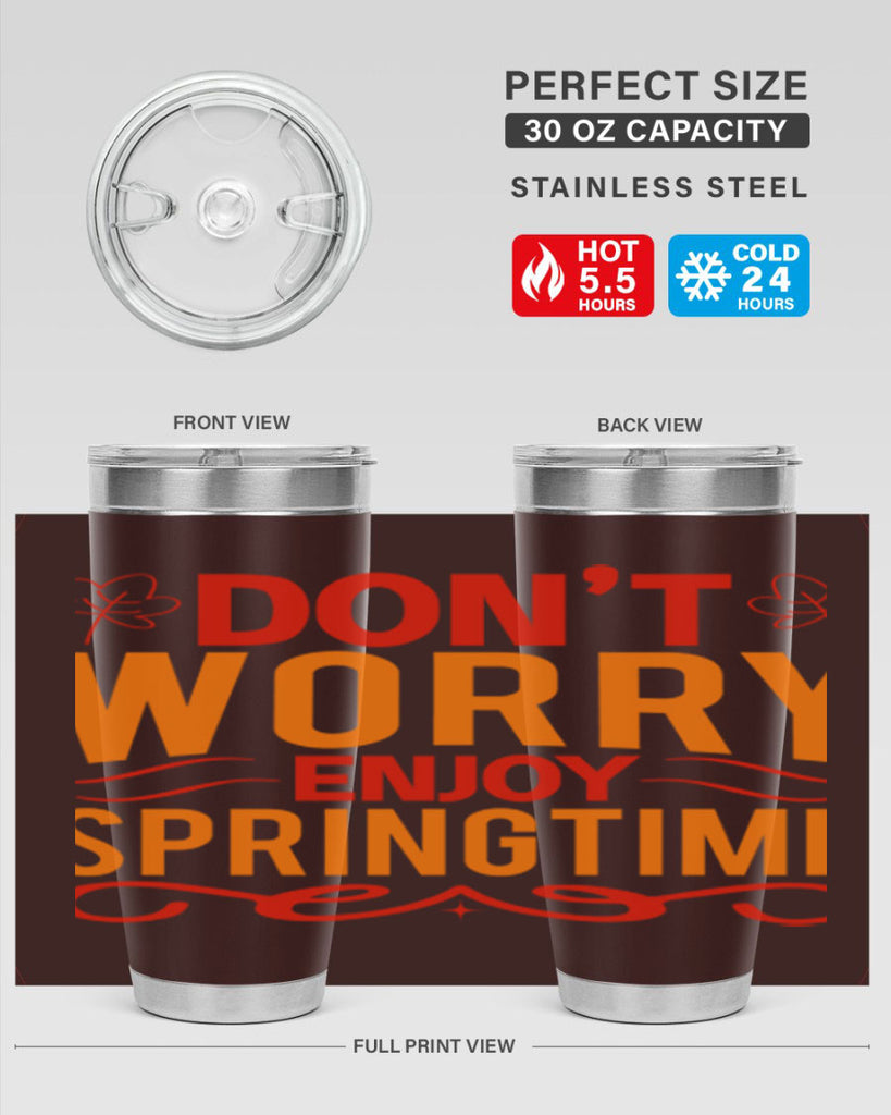 Don’t worry enjoy springtime 125#- spring- Tumbler