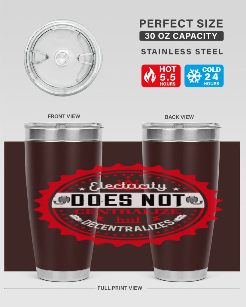 Electricity does not centralize but decentralizes Style 50#- electrician- tumbler