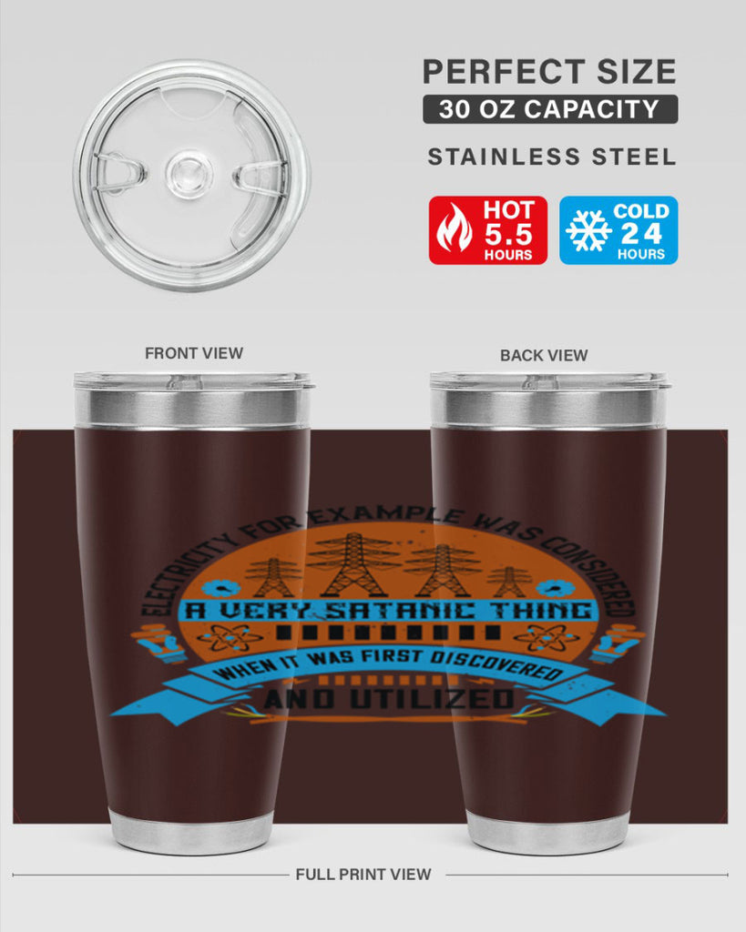 Electricity for example was considered a very Satanic thing when it Style 48#- electrician- tumbler