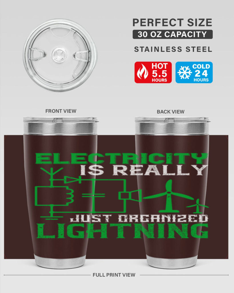 Electricity is really just organized lightning Style 45#- electrician- tumbler