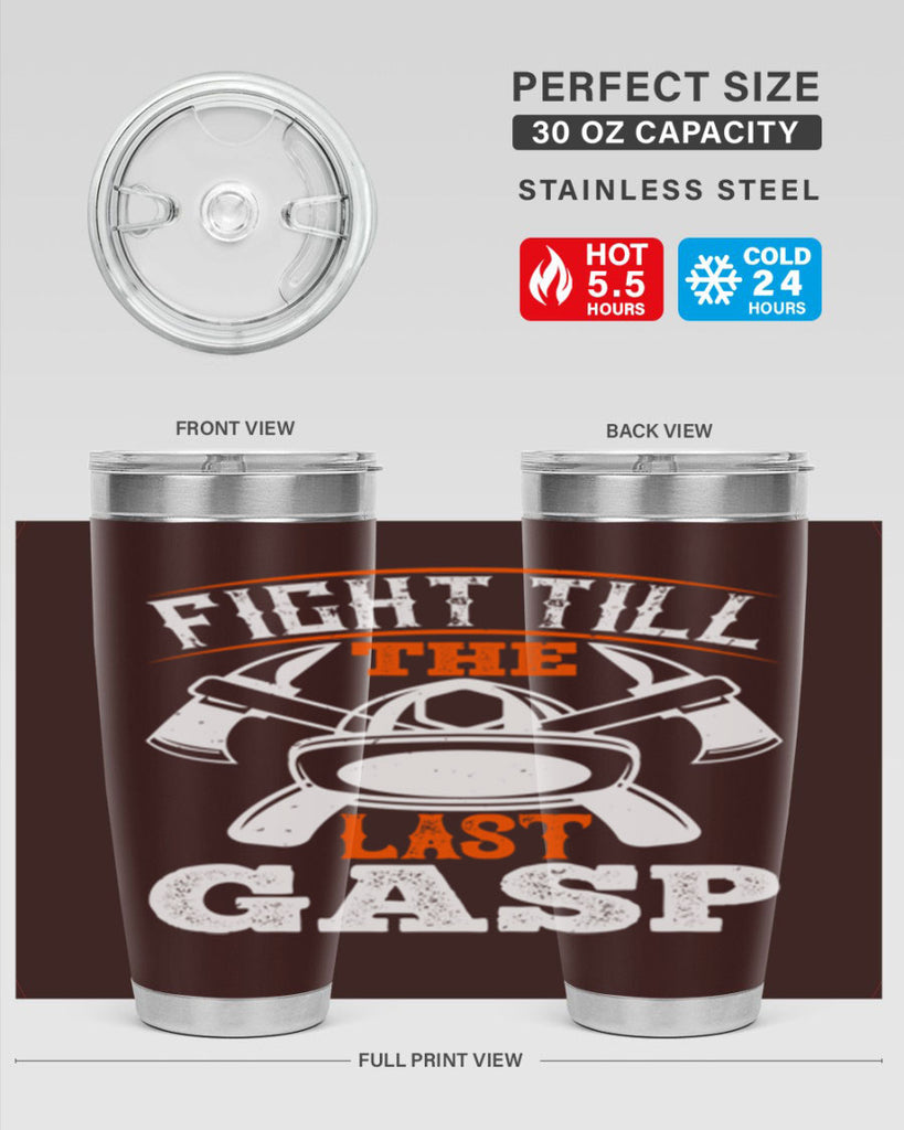 Fight till the last gasp Style 84#- fire fighter- tumbler