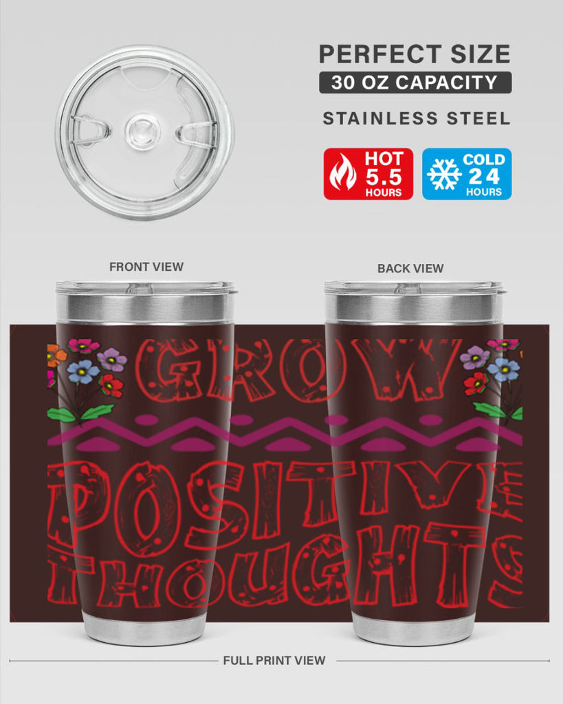 Grow positive thoughts  152#- spring- Tumbler