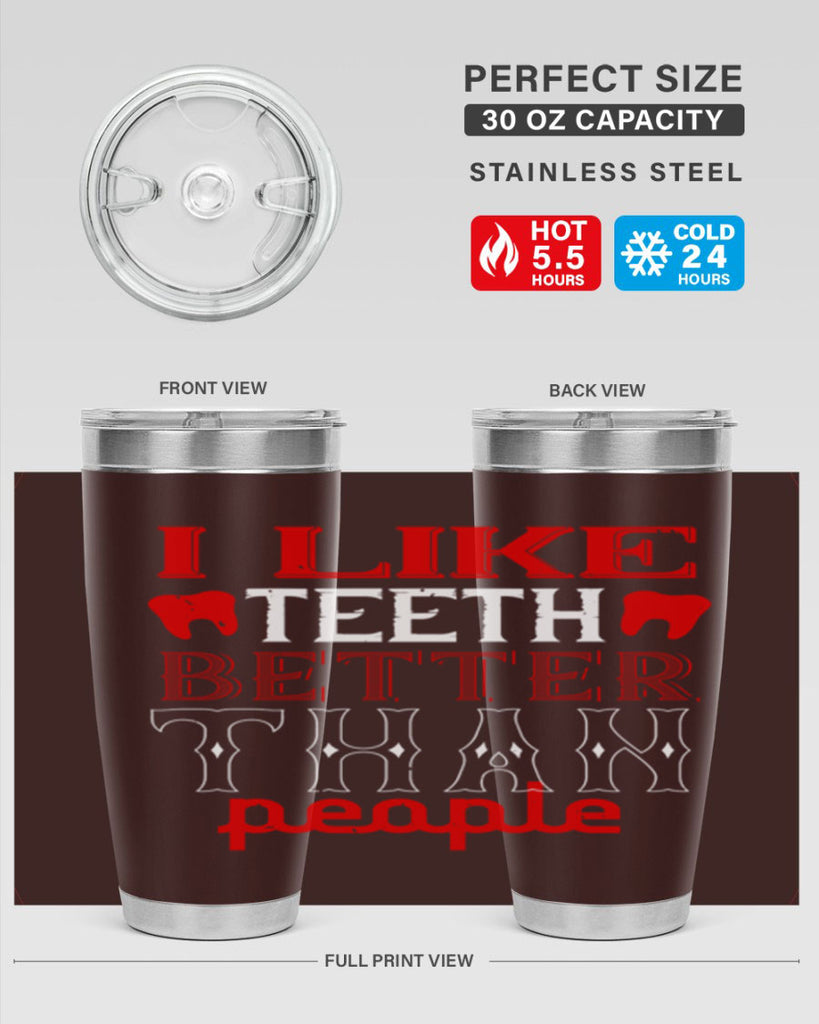 I like teeth better than people Style 36#- dentist- tumbler