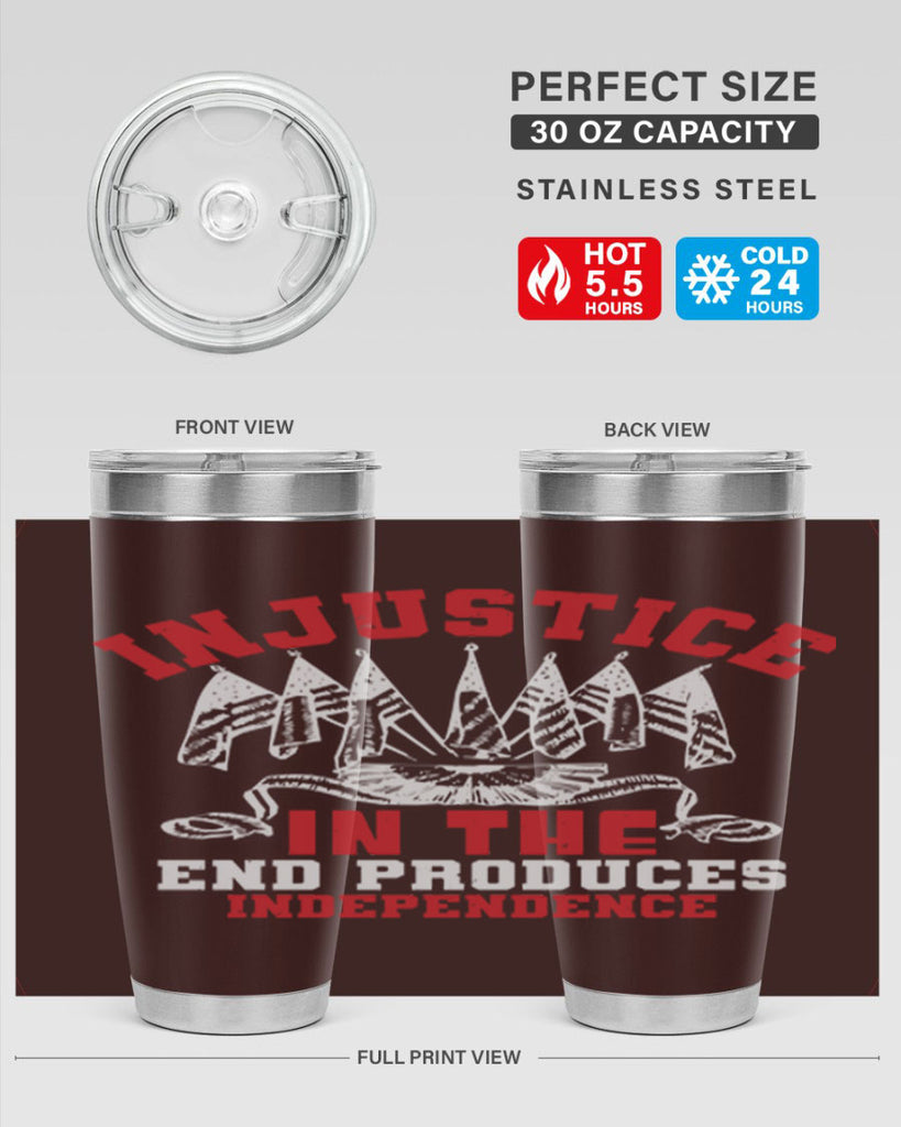 Injustice in the end produces Style 32#- Fourt Of July- Tumbler