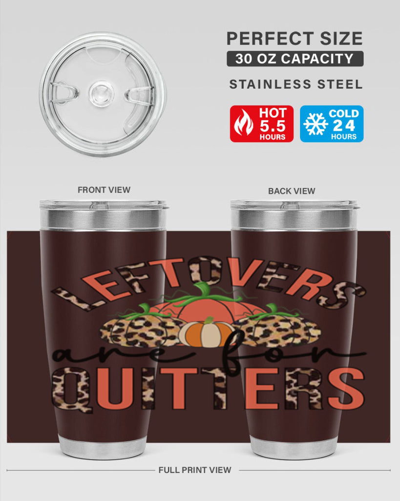 Leftovers are for quitters 395#- fall- Tumbler
