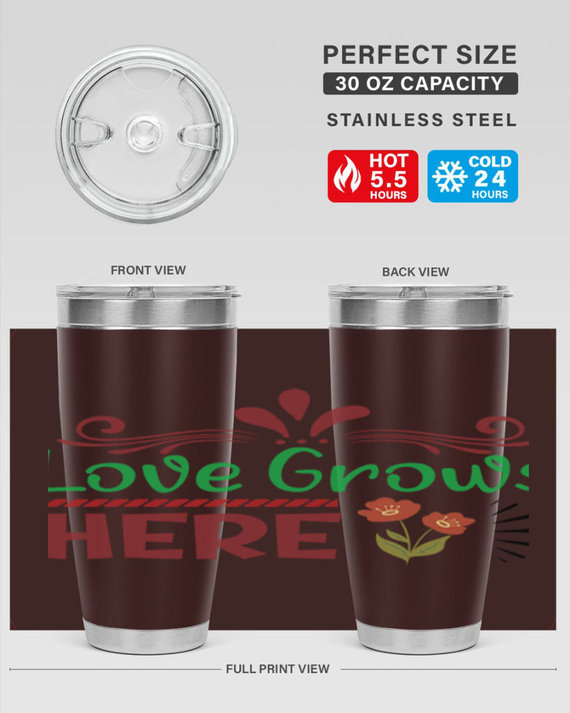 Love Grows Here  334#- spring- Tumbler
