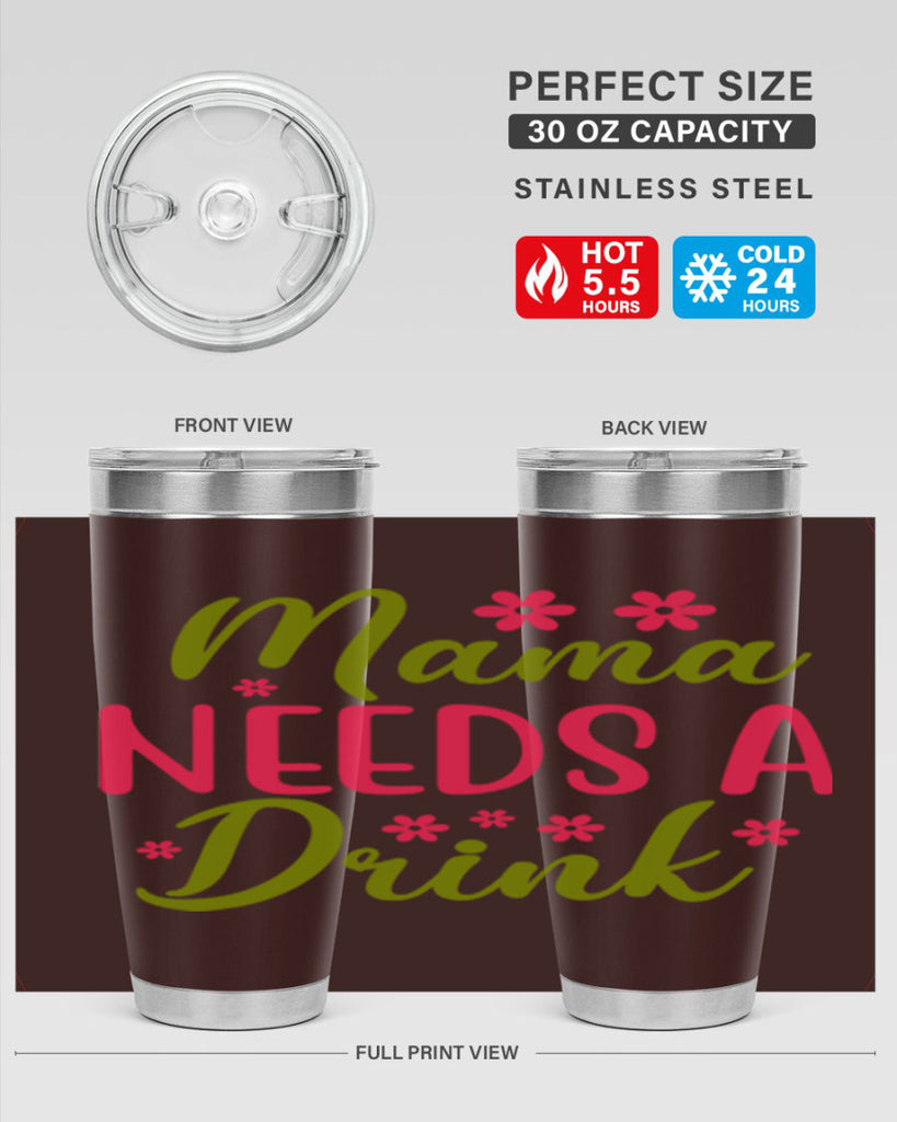 Mama Needs A Drink 339#- spring- Tumbler