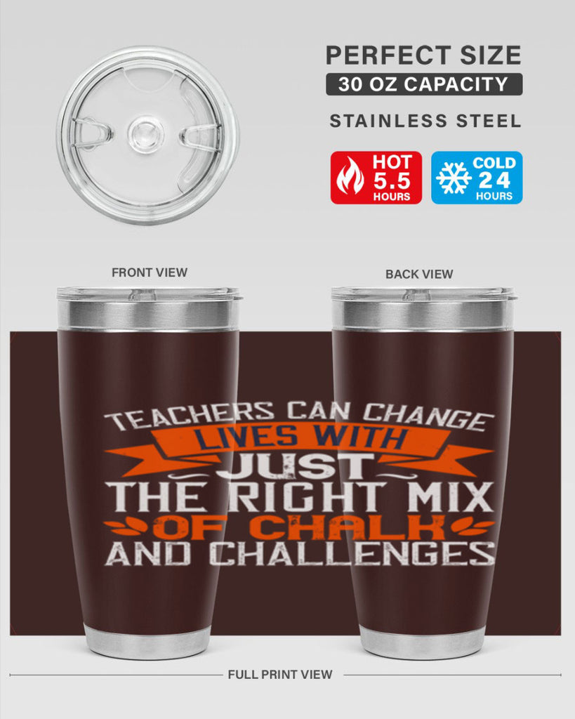 Teachers can change lives with just the right mix of chalk and challenges Style 11#- teacher- tumbler
