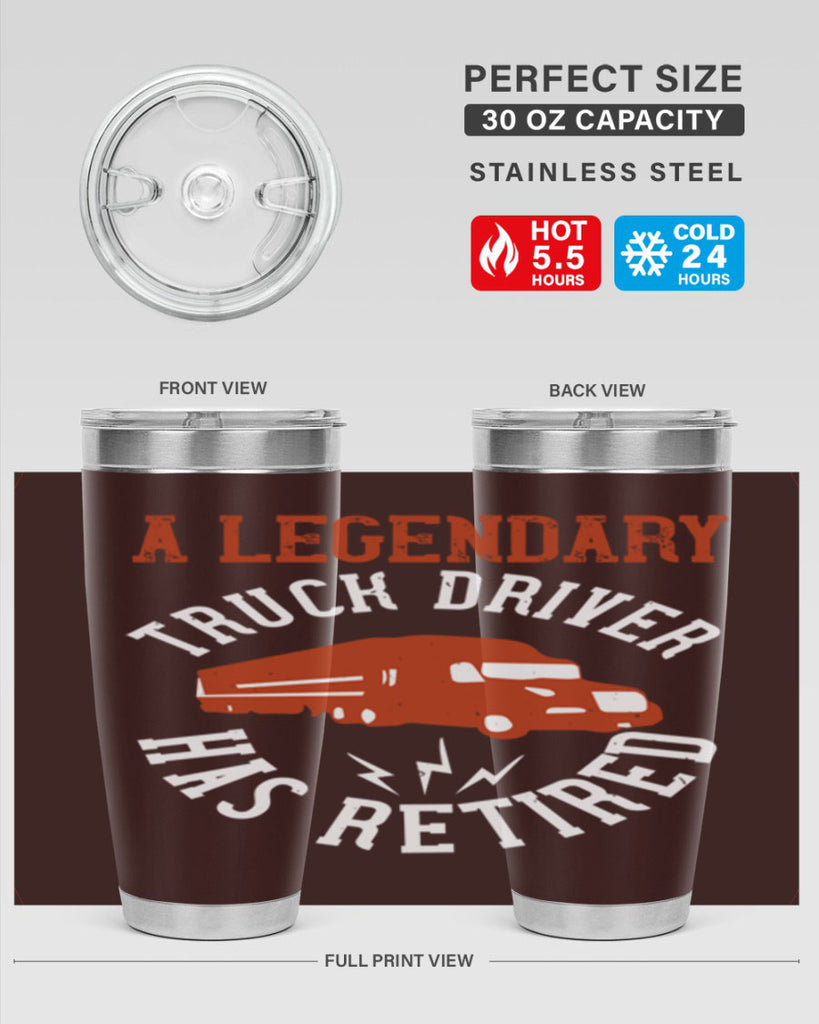 a legendary truck driver has retired Style 50#- truck driver- tumbler