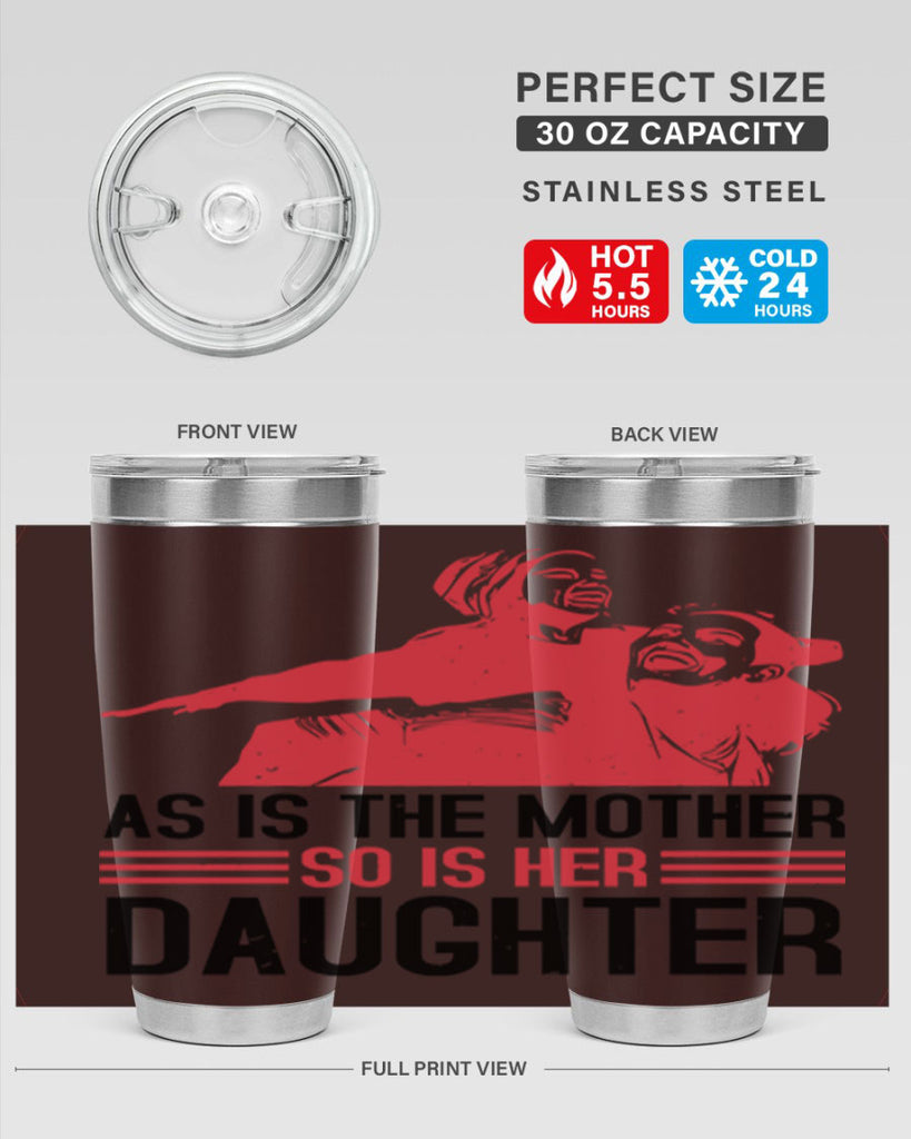 as is the mother so is her daughter 91#- mothers day- Tumbler
