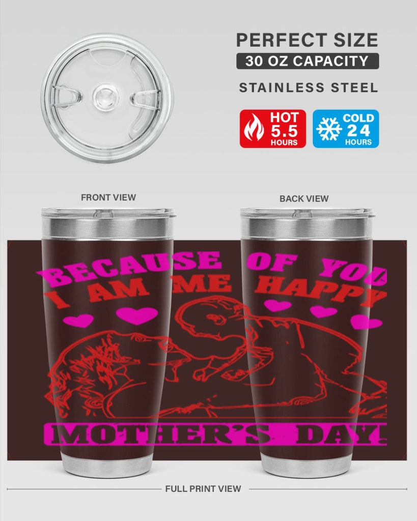 because of you i am me 89#- mothers day- Tumbler