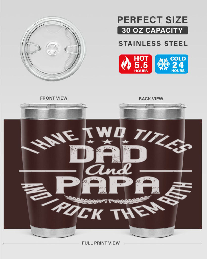 i have two titles dad and papa i rock them both 243#- fathers day- Tumbler