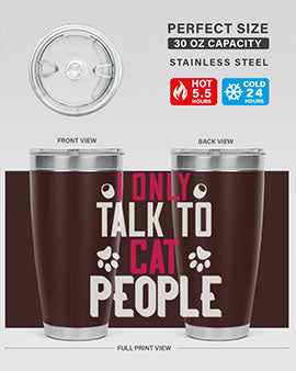 i only talk to cat people Style 58#- cat- Tumbler