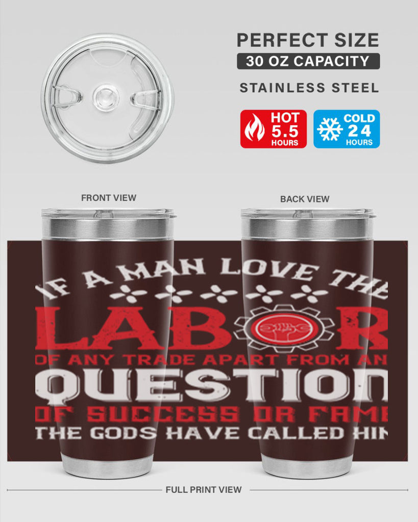 if a man love the labor of any trade apart from any question of success 36#- labor day- Tumbler