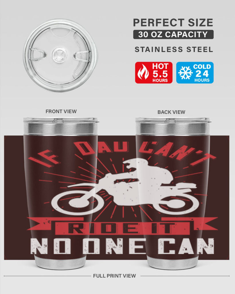 if dad cant ride it no one can 226#- fathers day- Tumbler