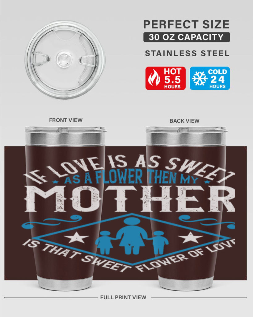 if love is as sweet as a flower 79#- mothers day- Tumbler