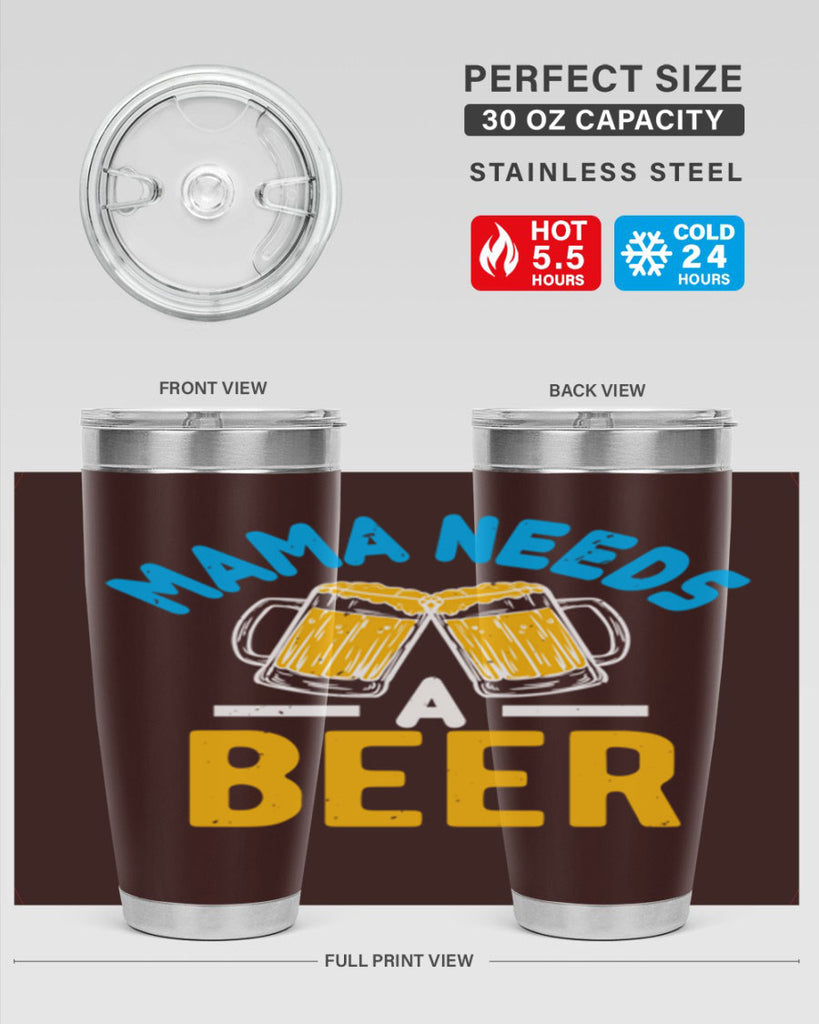 mama needs a beer 61#- beer- Tumbler