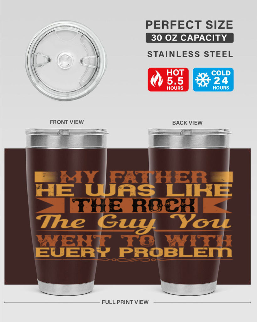 my father he was like the rock the guy you went to with every problem 38#- Parents Day- Tumbler