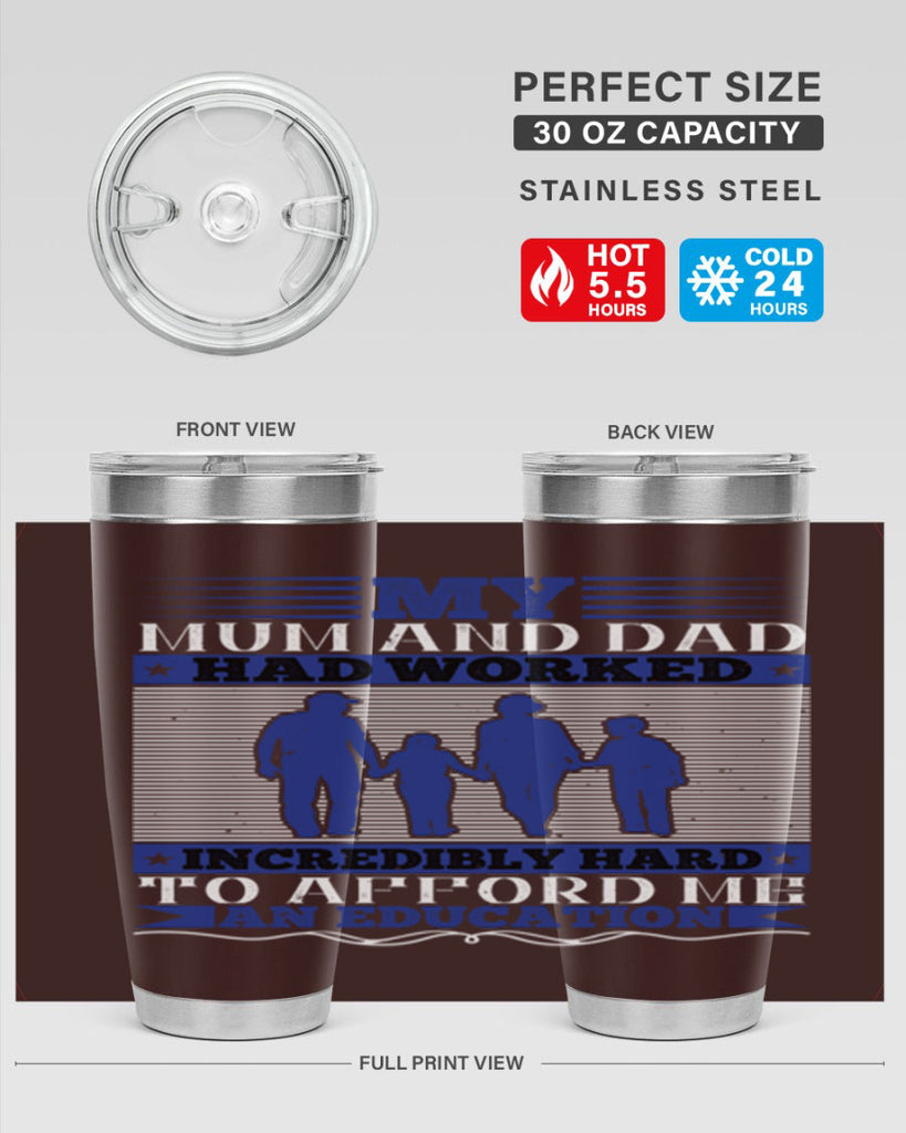 my mum and dad had worked incredibly hard to afford me an education 37#- Parents Day- Tumbler