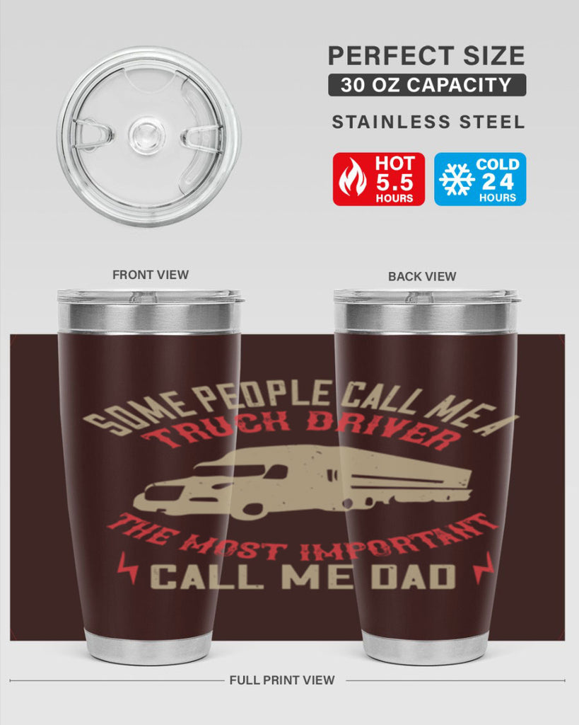some people call me a truck driver the most important call me dad Style 23#- truck driver- tumbler
