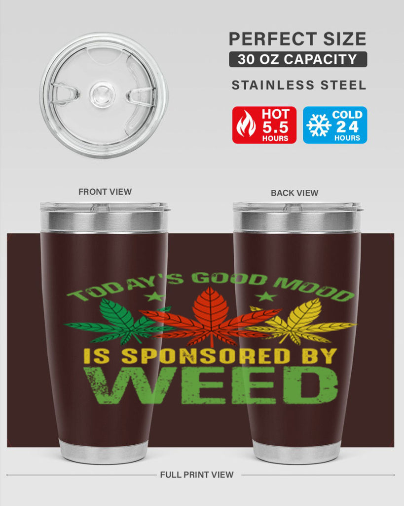 todays good mood is sponsored by weed 269#- marijuana- Tumbler