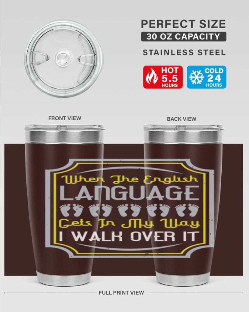 when the english language gets in my way i walk over it 9#- walking- Tumbler