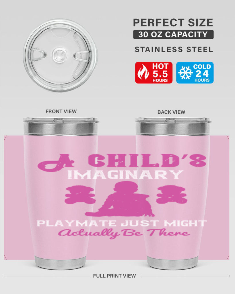 A child’s imaginary playmate just might actually be there Style 6#- baby- Tumbler