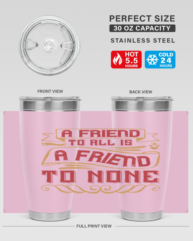 A friend to all is a friend to none Style 12#- Best Friend- Tumbler
