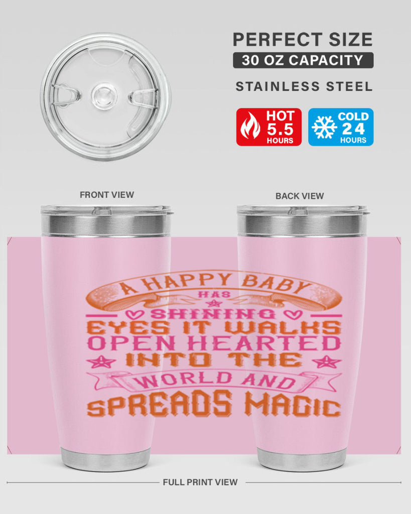A happy baby has shining eyes It walks open hearted into the world and spreads magic Style 134#- baby- tumbler