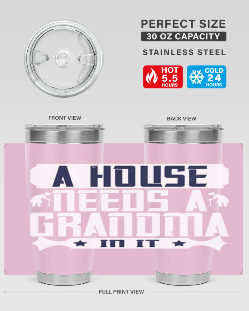 A house needs a grandma in it 94#- grandma - nana- Tumbler