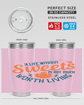 A life without sweets is not much worth living Style 50#- diabetes- Tumbler