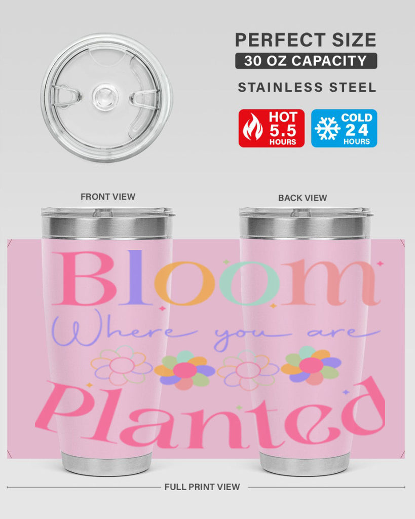 Bloom where you are planted77#- spring- Tumbler