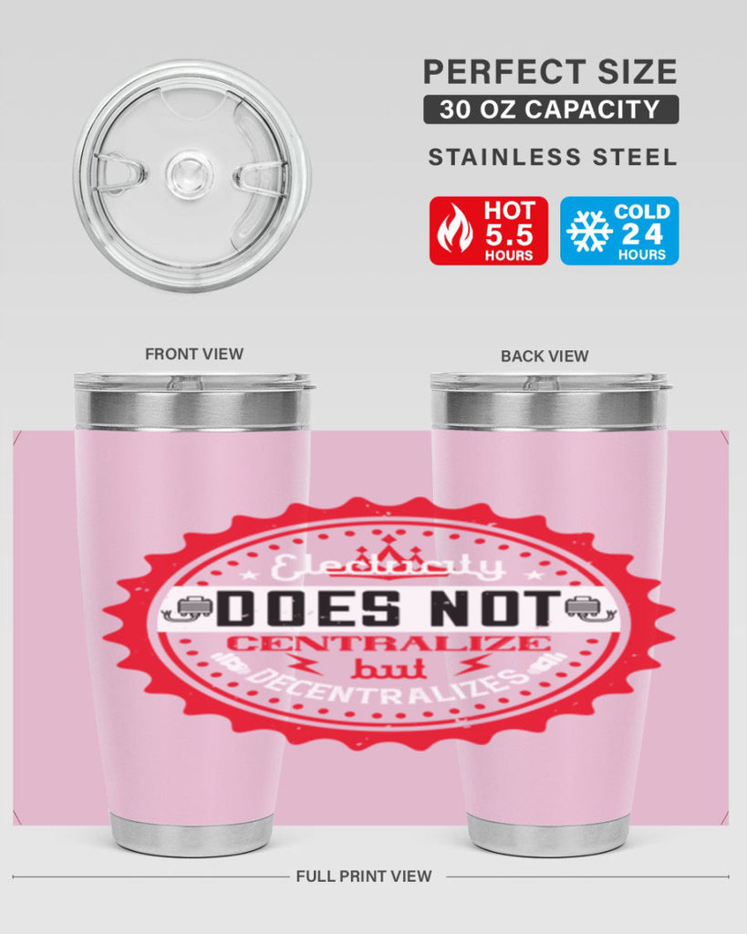 Electricity does not centralize but decentralizes Style 50#- electrician- tumbler