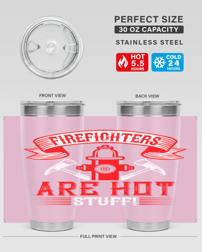 Firefighters are hot stuff Style 77#- fire fighter- tumbler