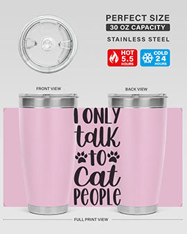I Only Talk To Cat People Style 94#- cat- Tumbler