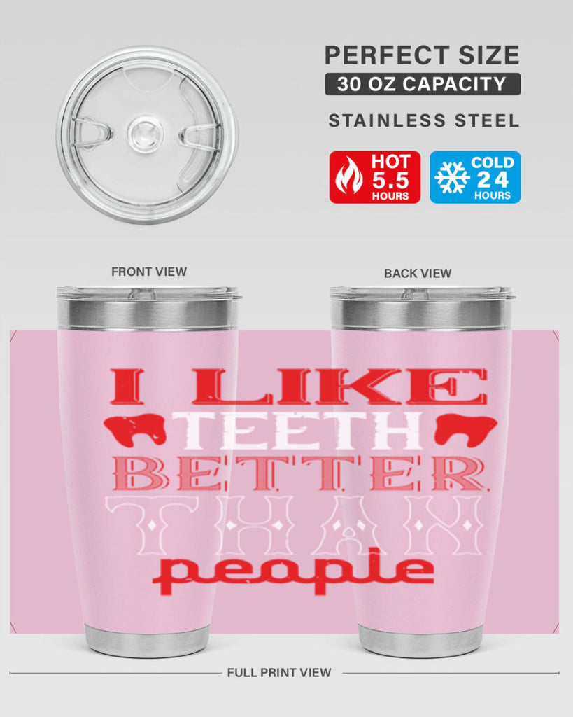 I like teeth better than people Style 36#- dentist- tumbler
