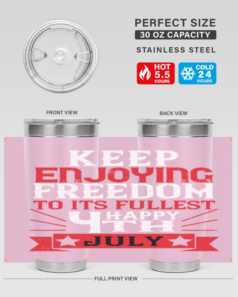 Keep enjoying freedom to its fullest Happy th Style 123#- Fourt Of July- Tumbler