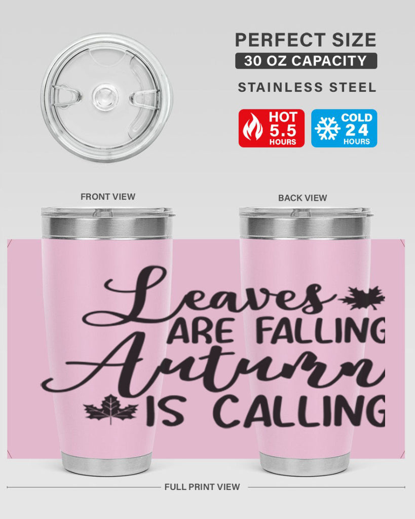 Leaves Are Falling Autumn Is Calling 390#- fall- Tumbler