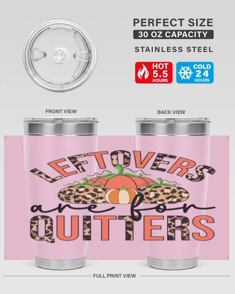 Leftovers are for quitters 395#- fall- Tumbler
