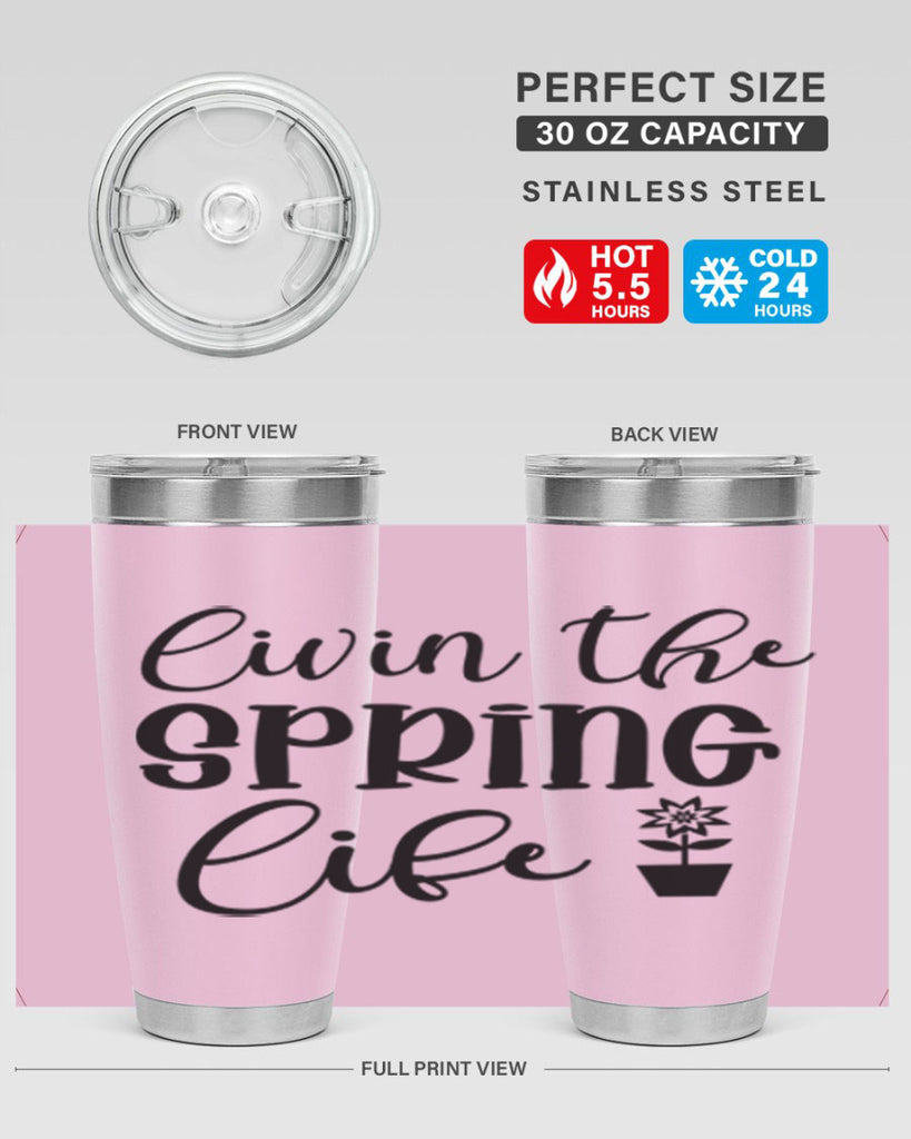 Livin The Spring Life 313#- spring- Tumbler