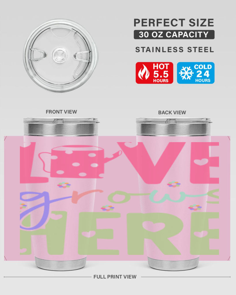 Love grows here330#- spring- Tumbler