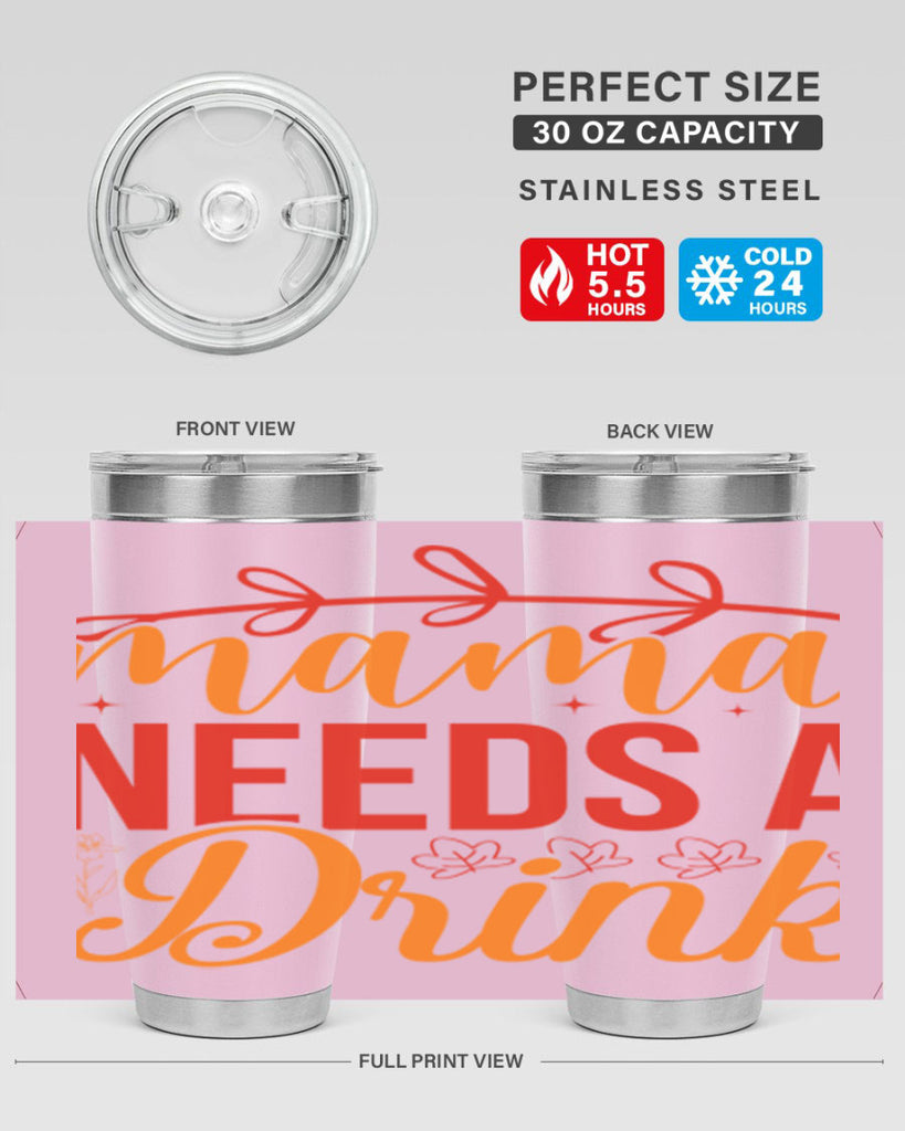 Mama needs a drink 338#- spring- Tumbler