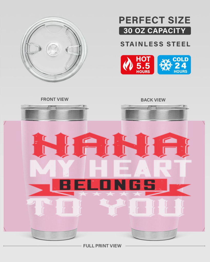 NANA MY HEART BELONGS TO YOU 101#- grandma - nana- Tumbler
