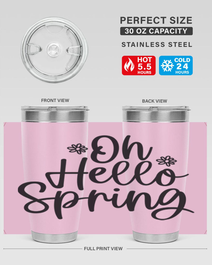 Oh hello spring  384#- spring- Tumbler